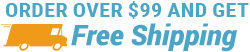 Order over $99 and get FREE Shipping